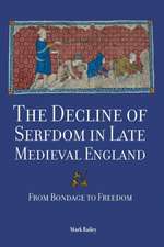 The Decline of Serfdom in Late Medieval England – From Bondage to Freedom