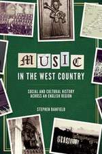 Music in the West Country – Social and Cultural History across an English Region