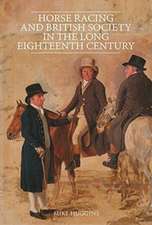 Horse Racing and British Society in the Long Eighteenth Century