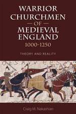 Warrior Churchmen of Medieval England, 1000–1250 – Theory and Reality