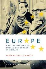 Europe and the Decline of Social Democracy in Britain: From Attlee to Brexit