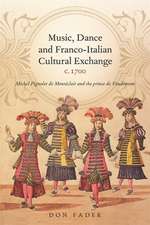 Music, Dance and Franco–Italian Cultural Exchang – Michel Pignolet de Montéclair and the prince de Vaudémont