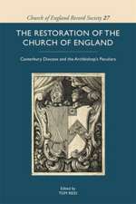 The Restoration of the Church of England – Canterbury Diocese and the Archbishop′s Peculiars