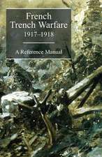 French Trench Warfare 1917-1918. a Reference Manual