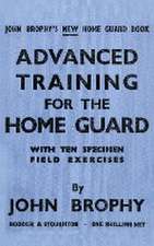 Advanced Training for the Home Guard with Ten Specimen Field Exercises