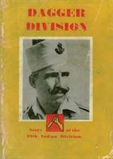 Dagger Division: The Story of the 19th Indian Division