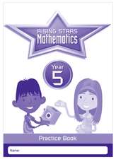 Broadbent, P: Rising Stars Mathematics Year 5 Practice Book