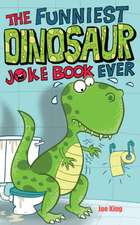 The Funniest Dinosaur Joke Book Ever