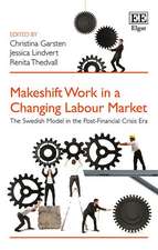 Makeshift Work in a Changing Labour Market – The Swedish Model in the Post–Financial Crisis Era