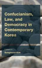 Confucianism, Law, and Democracy in Contemporary Korea