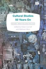 Cultural Studies 50 Years on