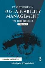 Case Studies in Sustainability Management: The oikos collection Vol. 3