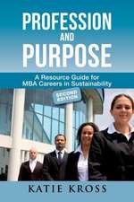 Profession and Purpose: A Resource Guide for MBA Careers in Sustainability