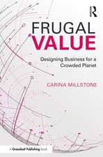 Frugal Value: Designing Business for a Crowded Planet