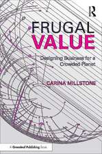 Frugal Value: Designing Business for a Crowded Planet