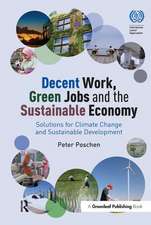 Decent Work, Green Jobs and the Sustainable Economy: Solutions for Climate Change and Sustainable Development