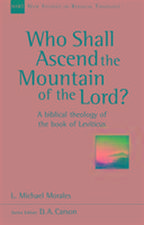 Who Shall Ascend the Mountain of the Lord? – A Theology Of The Book Of Leviticus