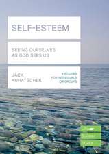 Self–Esteem (Lifebuilder Study Guides) – Seeing Ourselves as God Sees Us