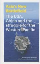 Asia's New Battlefield: US, China and the Struggle for the Western Pacific