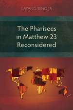 The Pharisees in Matthew 23 Reconsidered