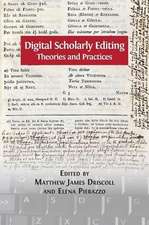 Digital Scholarly Editing: Theories and Practices