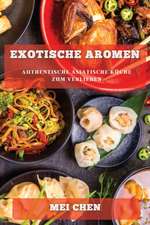 Chen, M: Exotische Aromen