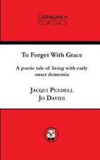 To Forget with Grace ( Mono)