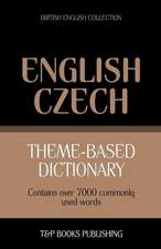 Theme-Based Dictionary British English-Czech - 7000 Words