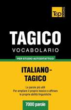 Vocabolario Italiano-Tagico Per Studio Autodidattico - 7000 Parole