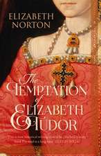 Norton, E: Temptation of Elizabeth Tudor