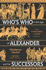 Who's Who in the Age of Alexander and his Successors