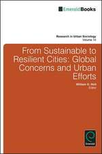 From Sustainable to Resilient Cities – Global Concerns and Urban Efforts