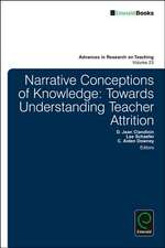 Narrative Conceptions of Knowledge – Towards Understanding Teacher Attrition