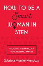 How to be a Smart Woman in STEM