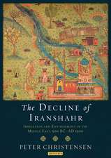 The Decline of Iranshahr: Irrigation and Environment in the Middle East, 500 B.C. - A.D. 1500