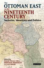 The Ottoman East in the Nineteenth Century: Societies, Identities and Politics