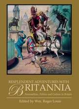 Resplendent Adventures with Britannia: Personalities, Politics and Culture in Britain