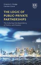 The Logic of Public–Private Partnerships – The Enduring Interdependency of Politics and Markets