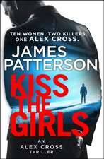 Patterson, J: Kiss the Girls