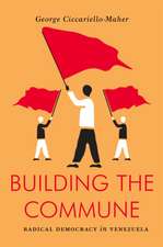 Building the Commune: Radical Democracy in Venezuela