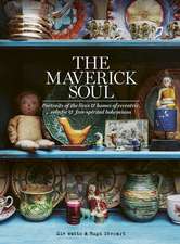 Maverick Soul: A Celebration of Bohemian Interiors