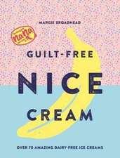 Broadhead, M: Guilt-Free Nice Cream