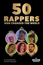 50 Rappers Who Changed the World