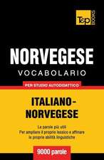 Vocabolario Italiano-Norvegese Per Studio Autodidattico - 9000 Parole