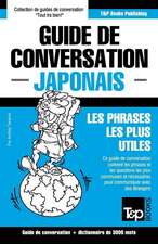 Guide de Conversation Francais-Japonais Et Vocabulaire Thematique de 3000 Mots