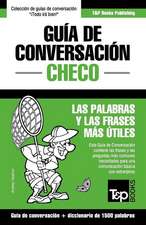 Guia de Conversacion Espanol-Checo y Diccionario Conciso de 1500 Palabras