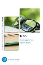 Mark: Turn Your Eyes Upon Jesus