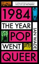 1984: The Year Pop Went Queer