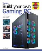 Build Your Own Gaming PC – The step–by–step manual to building the ultimate computer