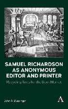 Samuel Richardson as Anonymous Editor and Printer